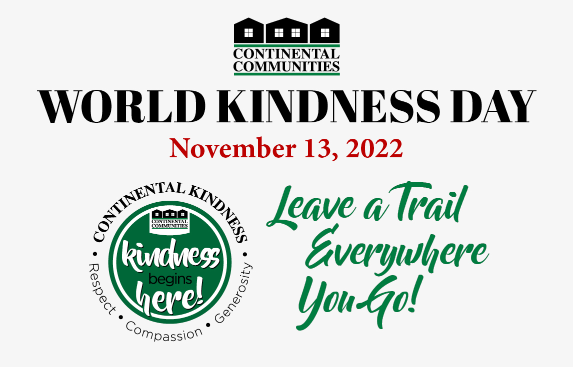 World Kindness Day November 13, 2022 Leave a Trail everywhere you go! Kindness is a gift everyone can afford to give. continental kindness logo - Kindness begins here - respect compassion generosity